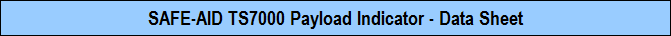 SAFE-AID TS7000 Payload Indicator - Data Sheet